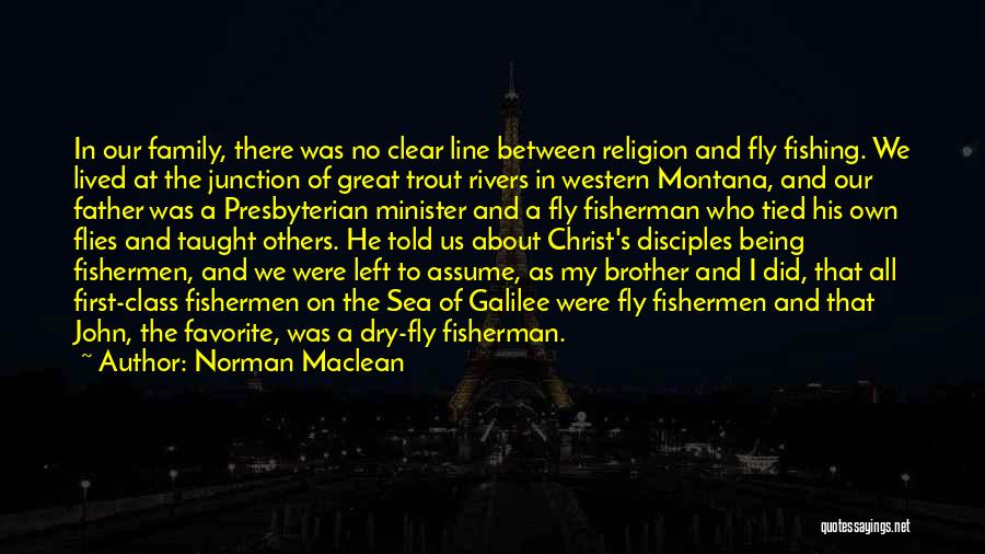 Fishermen And The Sea Quotes By Norman Maclean