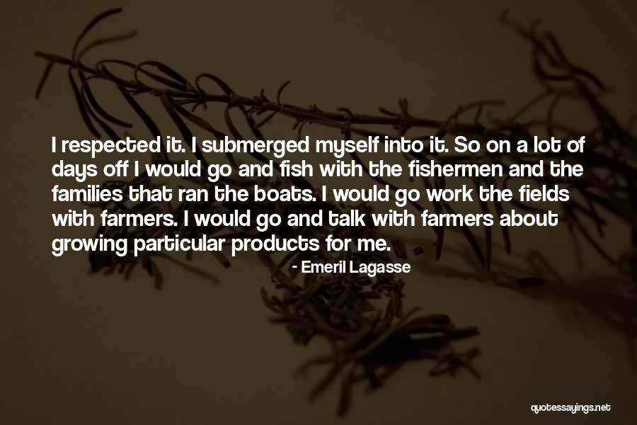 Fishermen Quotes By Emeril Lagasse Fishermen Quotes By Emeril Lagasse