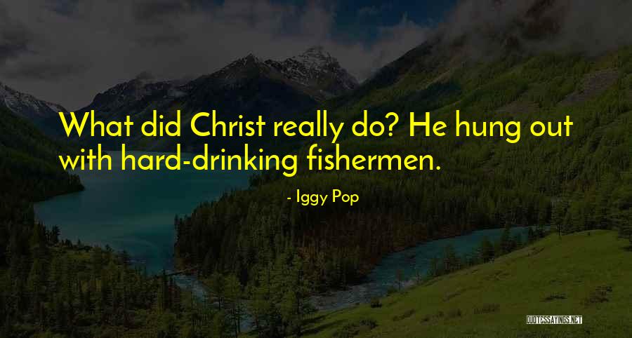 Fishermen Quotes By Iggy Pop Fishermen Quotes By Iggy Pop