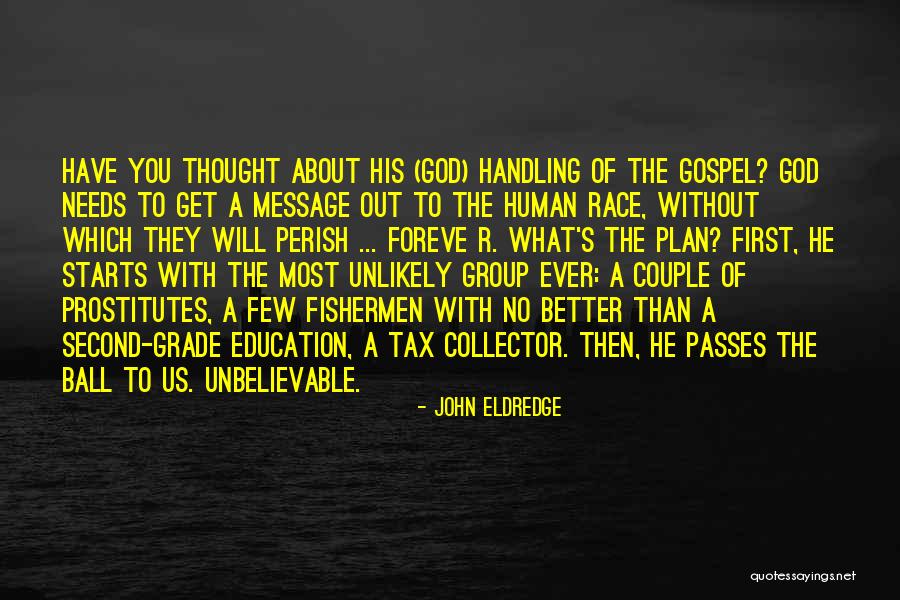 Fishermen Quotes By John Eldredge Fishermen Quotes By John Eldredge