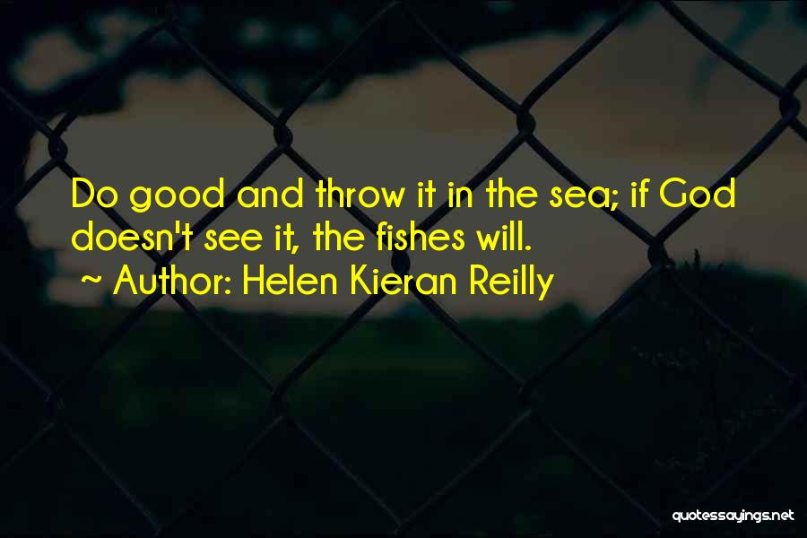 Fishes In The Sea Quotes By Helen Kieran Reilly