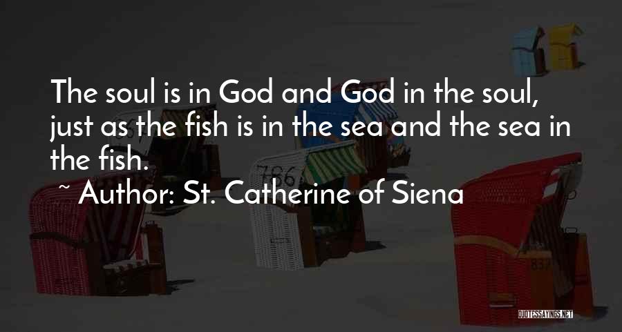 Fishes In The Sea Quotes By St. Catherine Of Siena