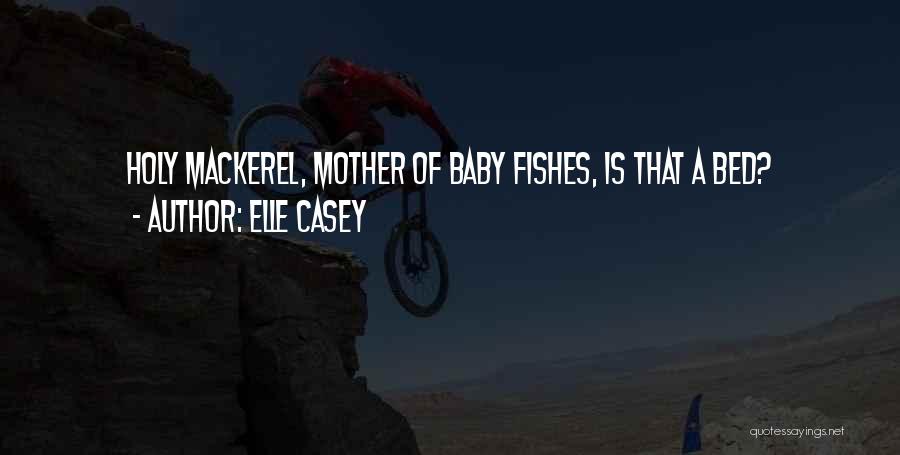 Fishes Quotes By Elle Casey
