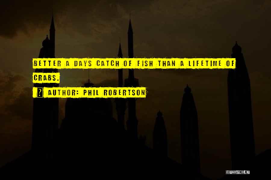 Fishes Quotes By Phil Robertson