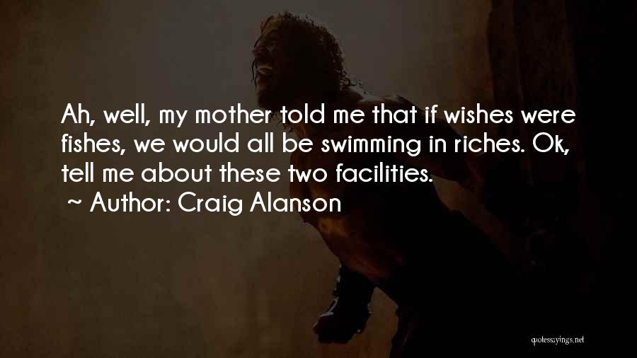 Fishes Wishes Quotes By Craig Alanson