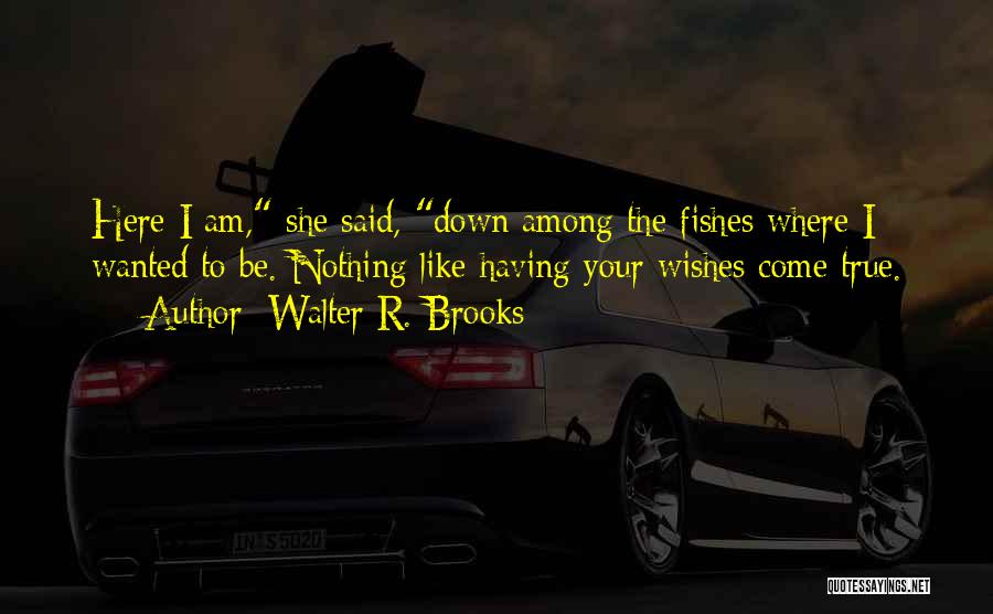 Fishes Wishes Quotes By Walter R. Brooks