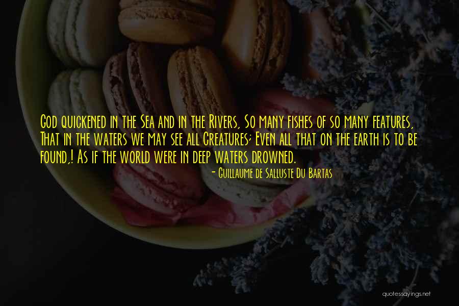 Fishing And God Quotes By Guillaume De Salluste Du Bartas Fishing And God Quotes By Guillaume De Salluste Du Bartas