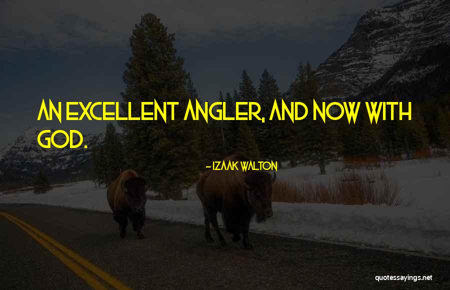 Fishing And God Quotes By Izaak Walton Fishing And God Quotes By Izaak Walton