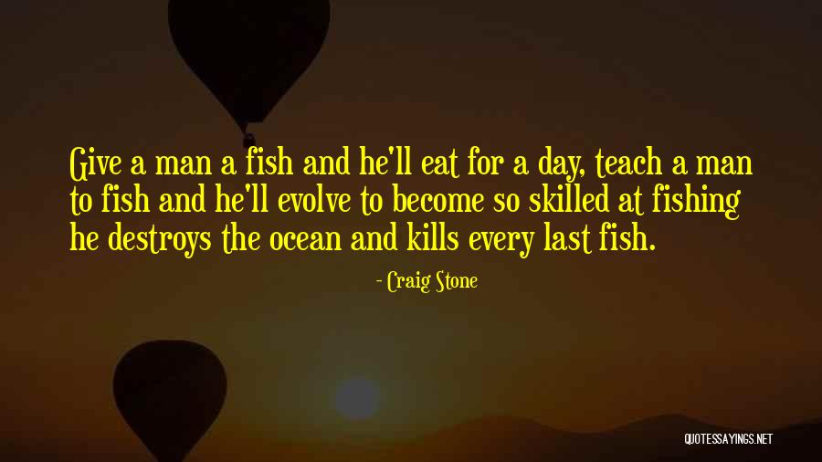 Fishing And Life Quotes By Craig Stone Fishing And Life Quotes By Craig Stone