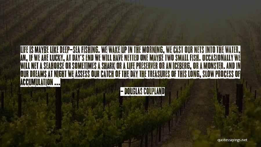 Fishing And Life Quotes By Douglas Coupland Fishing And Life Quotes By Douglas Coupland