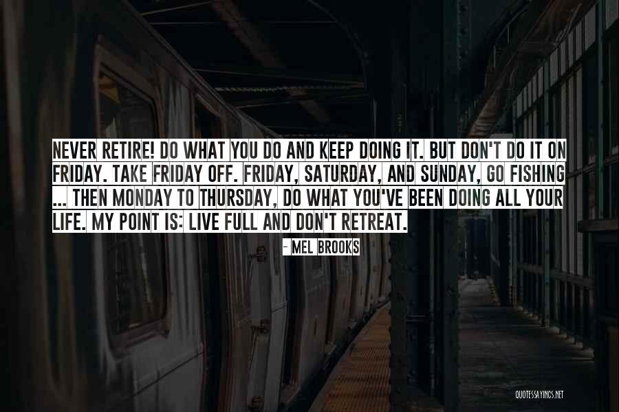 Fishing And Life Quotes By Mel Brooks Fishing And Life Quotes By Mel Brooks