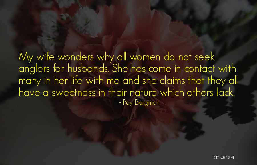 Fishing And Life Quotes By Ray Bergman Fishing And Life Quotes By Ray Bergman