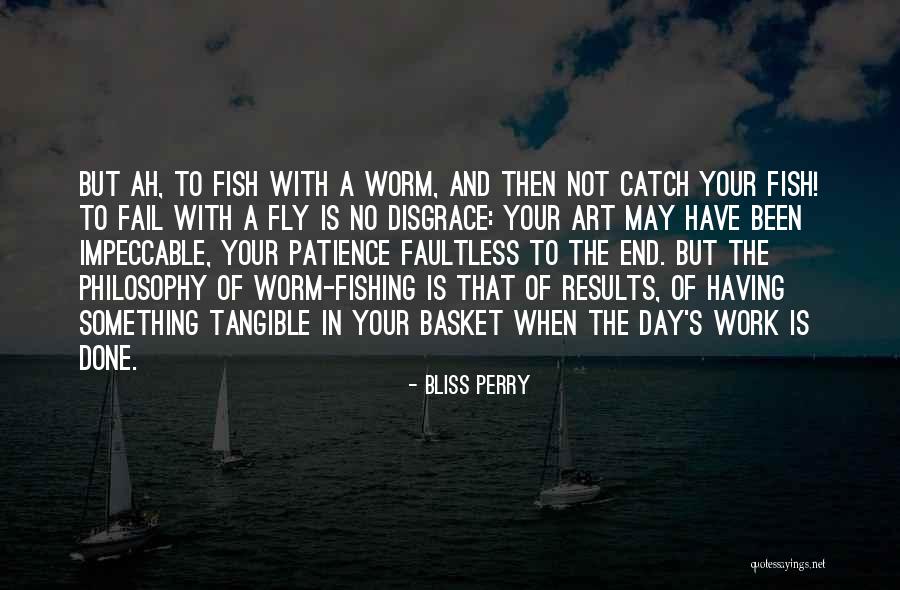 Fishing And Patience Quotes By Bliss Perry