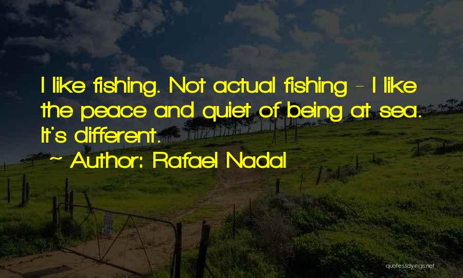 Fishing And The Sea Quotes By Rafael Nadal