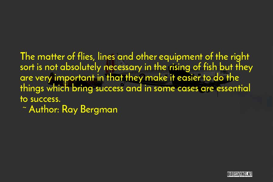 Fishing And The Sea Quotes By Ray Bergman