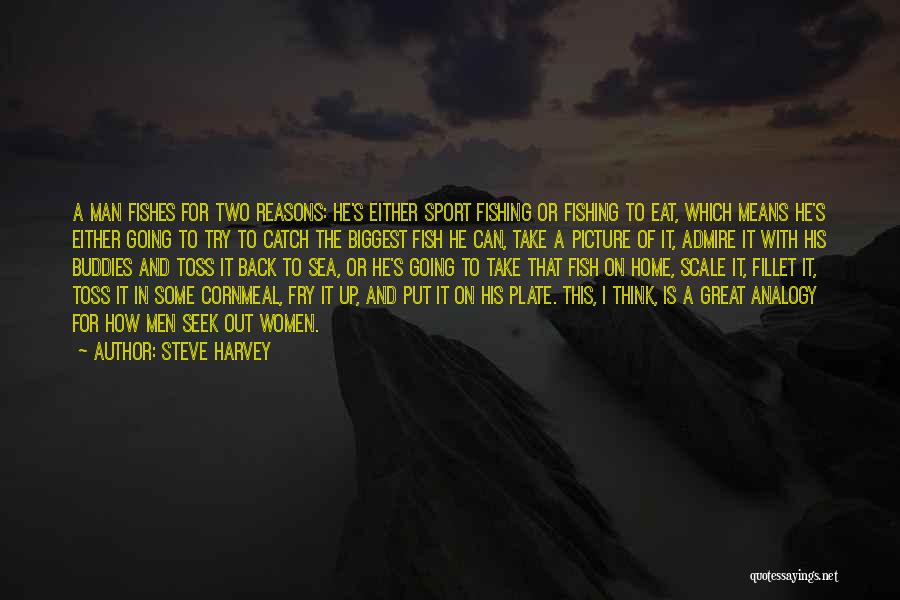 Fishing And The Sea Quotes By Steve Harvey