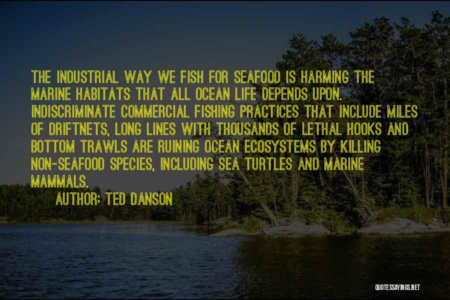 Fishing And The Sea Quotes By Ted Danson