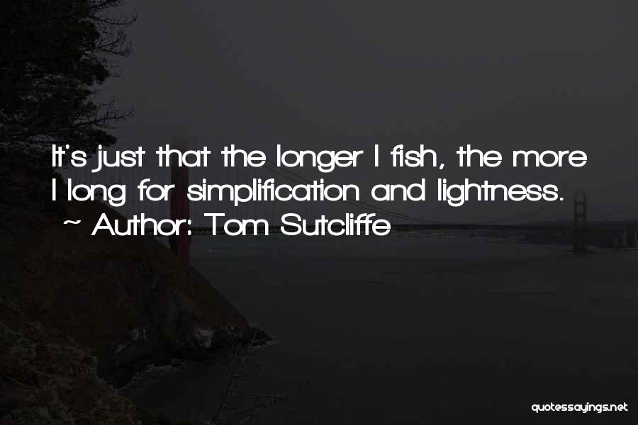 Fishing And The Sea Quotes By Tom Sutcliffe