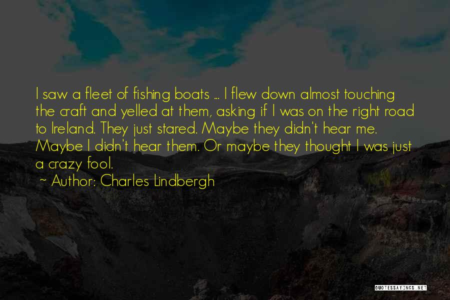 Fishing Boats Quotes By Charles Lindbergh