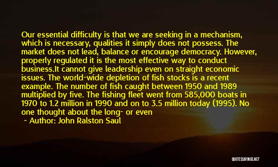 Fishing Boats Quotes By John Ralston Saul