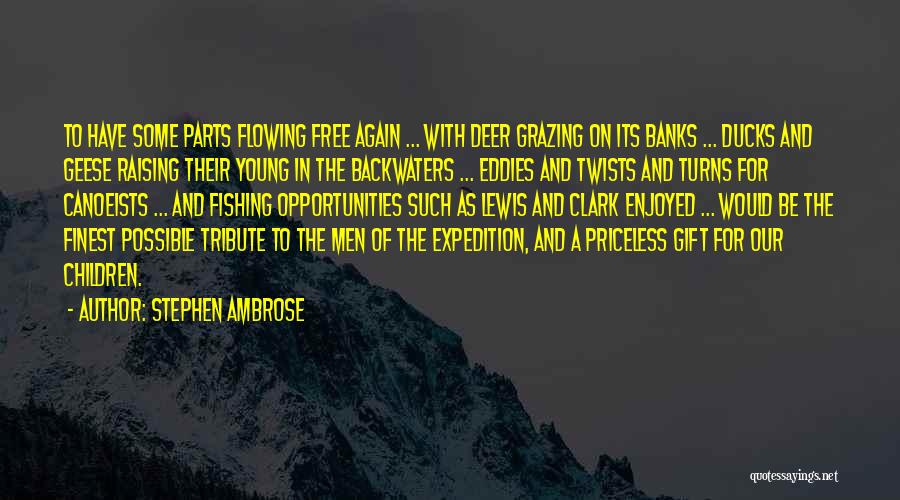 Fishing Expedition Quotes By Stephen Ambrose