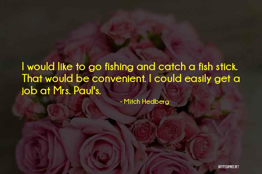 Fishing Funny Quotes By Mitch Hedberg