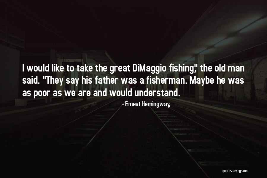Fishing Man Quotes By Ernest Hemingway, Fishing Man Quotes By Ernest Hemingway,