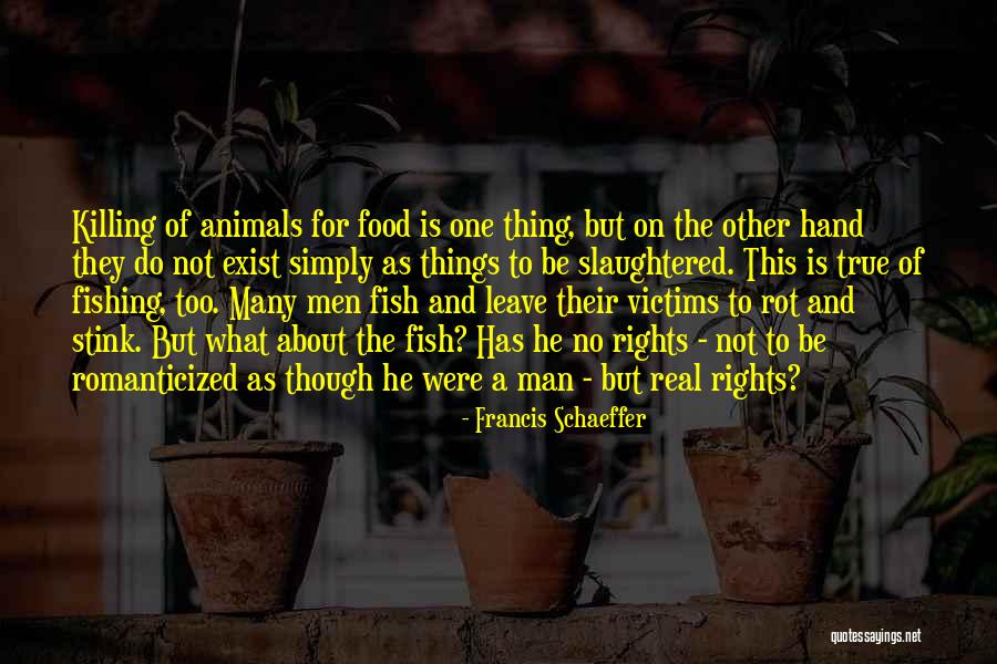 Fishing Man Quotes By Francis Schaeffer Fishing Man Quotes By Francis Schaeffer