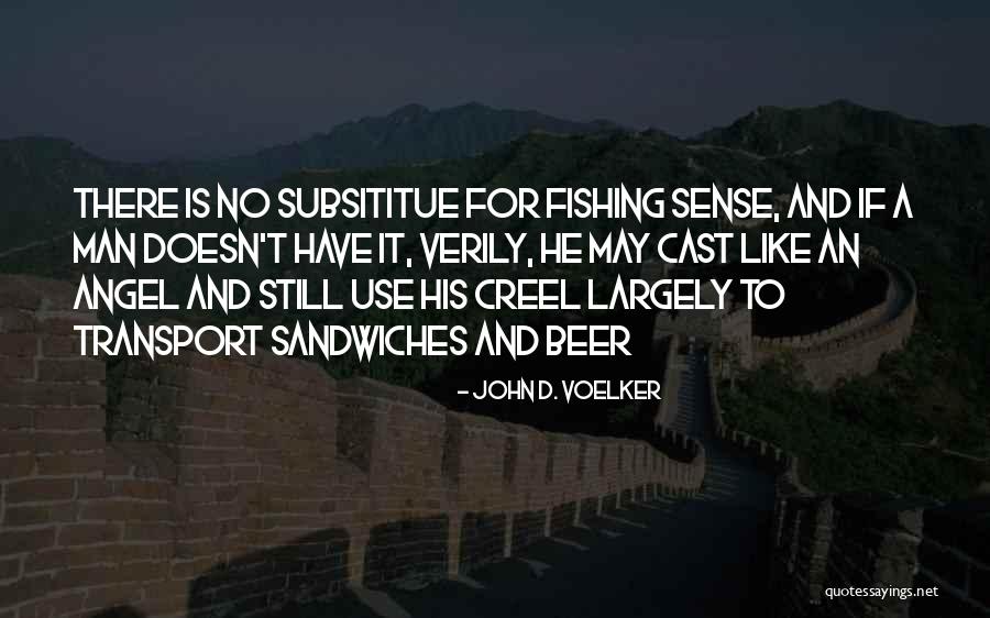 Fishing Man Quotes By John D. Voelker Fishing Man Quotes By John D. Voelker