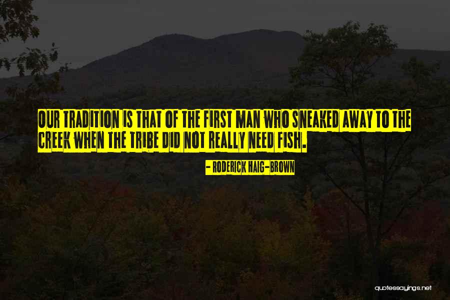 Fishing Man Quotes By Roderick Haig-Brown Fishing Man Quotes By Roderick Haig-Brown