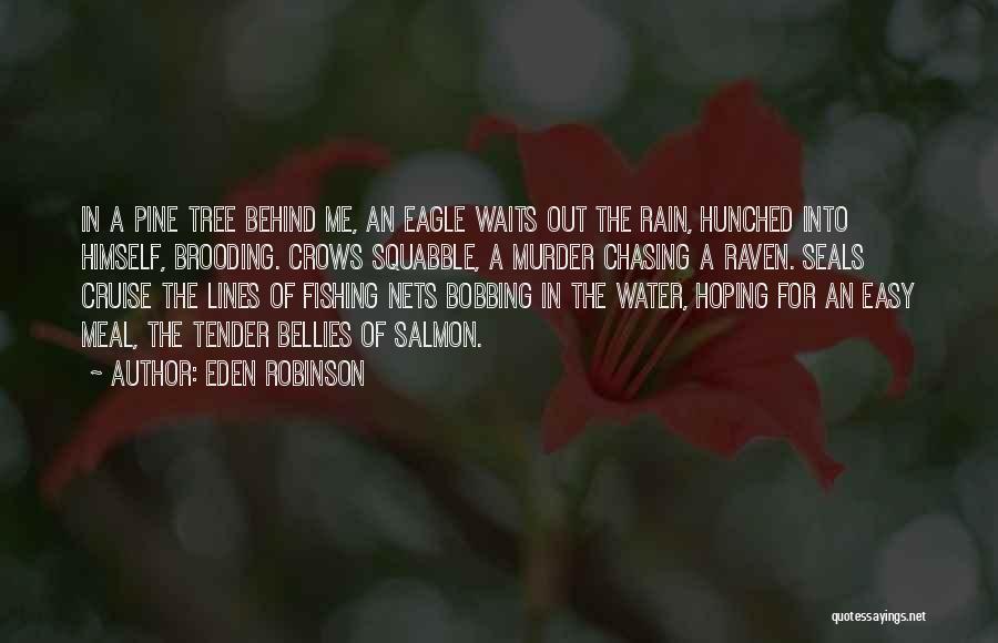 Fishing Nets Quotes By Eden Robinson