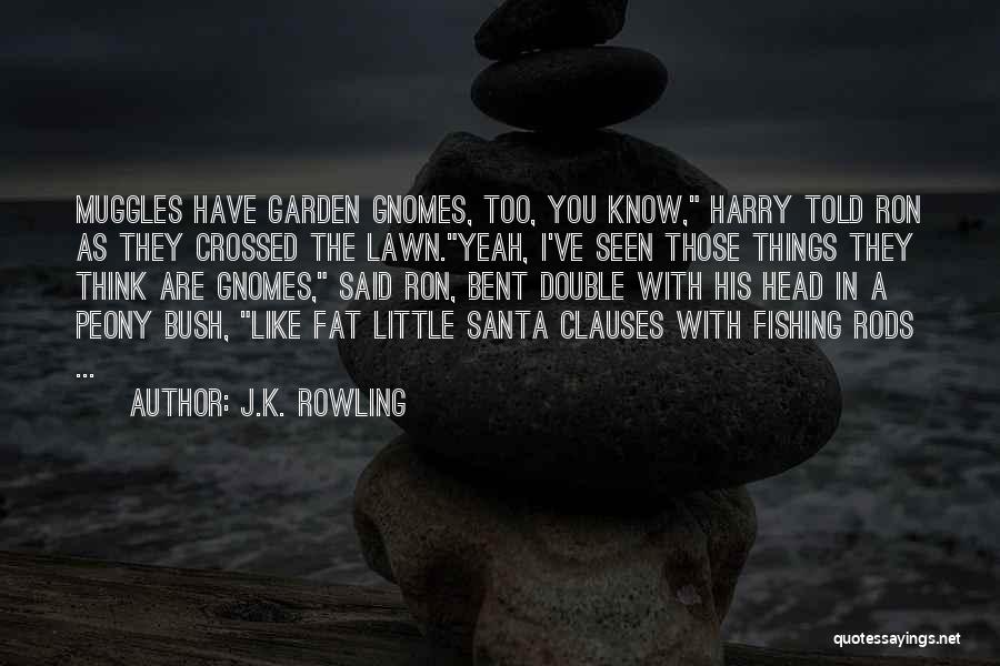 Fishing Rods Quotes By J.K. Rowling