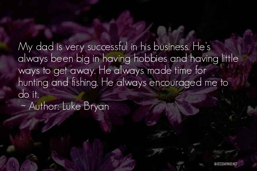 Fishing With Dad Quotes By Luke Bryan