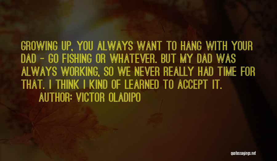 Fishing With Dad Quotes By Victor Oladipo