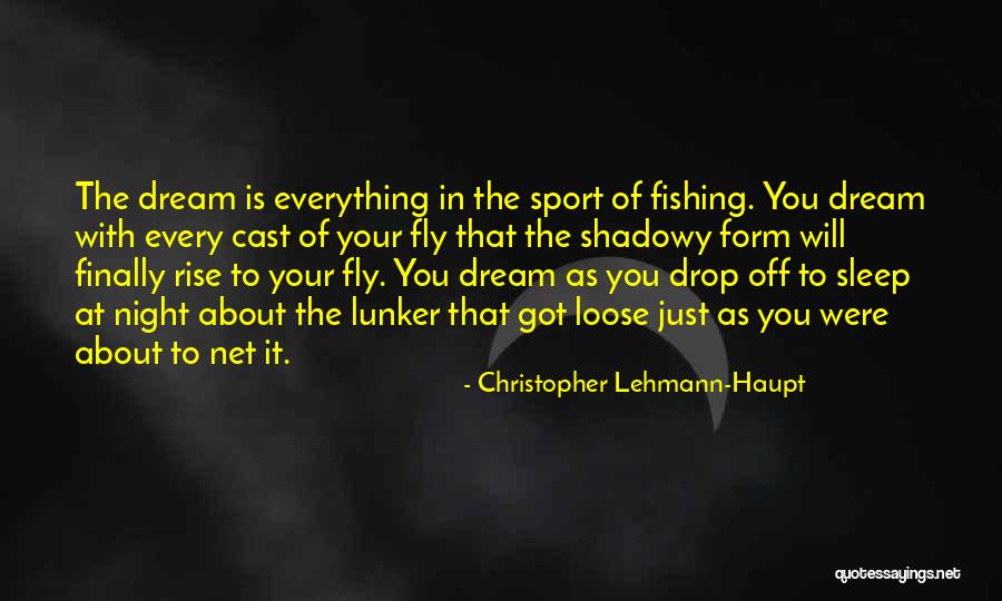 Fishing With You Quotes By Christopher Lehmann-Haupt Fishing With You Quotes By Christopher Lehmann-Haupt