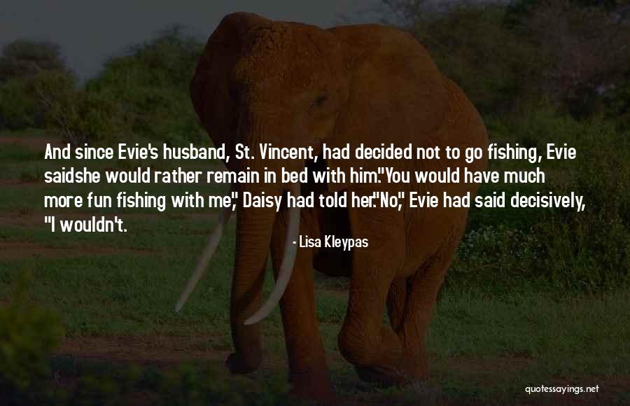 Fishing With You Quotes By Lisa Kleypas Fishing With You Quotes By Lisa Kleypas