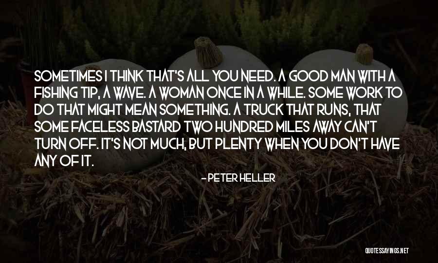 Fishing With You Quotes By Peter Heller Fishing With You Quotes By Peter Heller