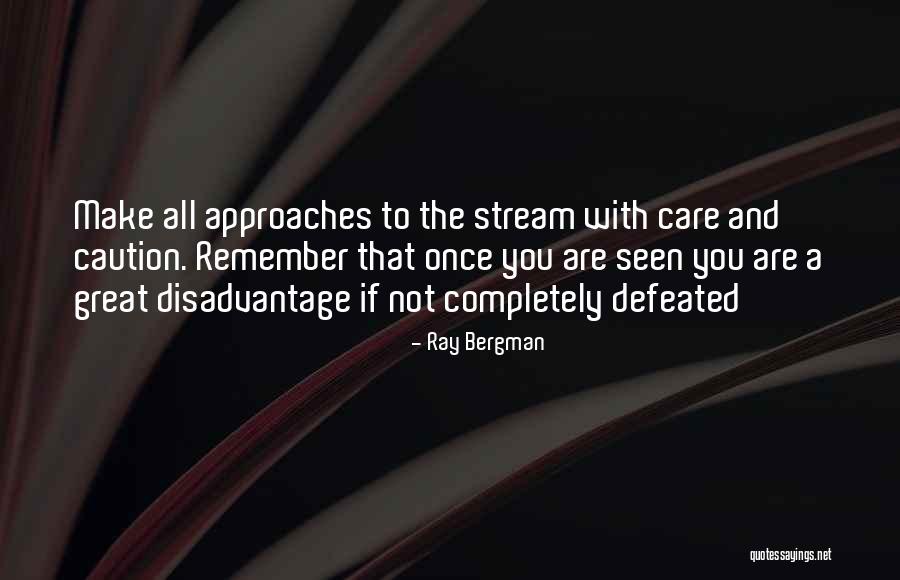 Fishing With You Quotes By Ray Bergman Fishing With You Quotes By Ray Bergman
