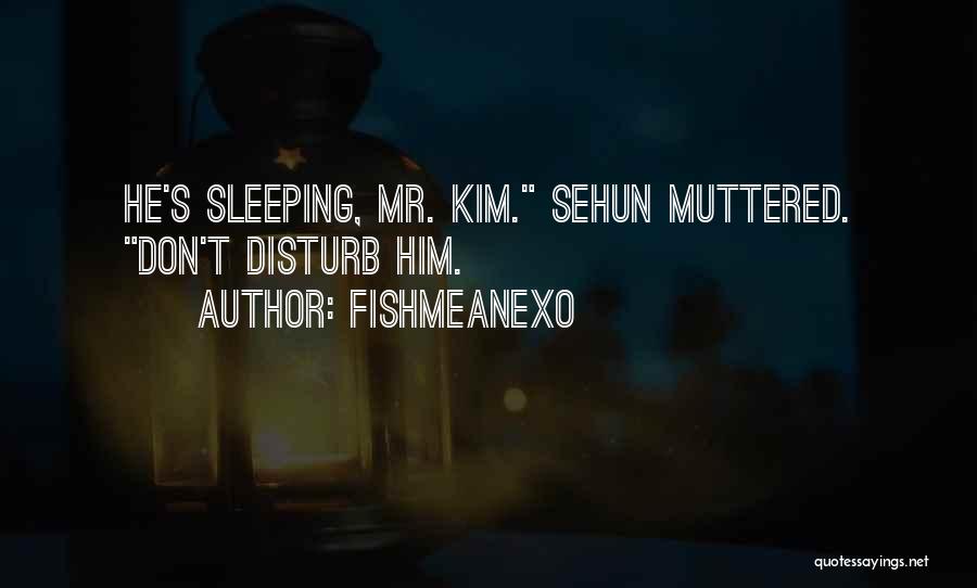 FishMeAnEXo Quotes 1596165