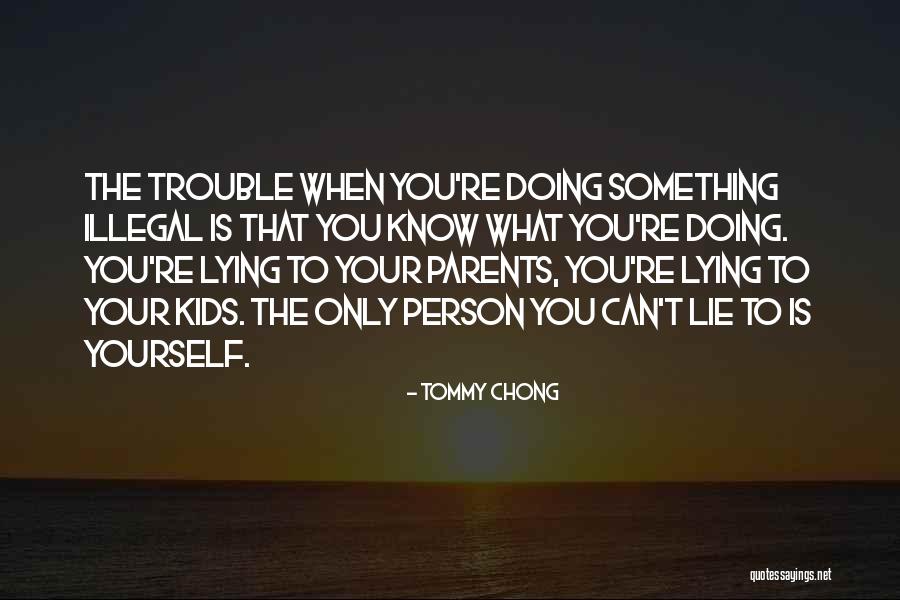 Fisiolog A Quotes By Tommy Chong Fisiolog A Quotes By Tommy Chong
