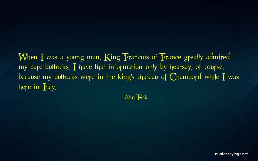 Fisk Quotes By Alan Fisk Fisk Quotes By Alan Fisk