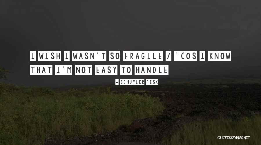 Fisk Quotes By Schuyler Fisk Fisk Quotes By Schuyler Fisk