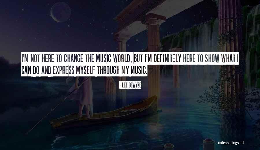 Fissile Material Quotes By Lee DeWyze Fissile Material Quotes By Lee DeWyze