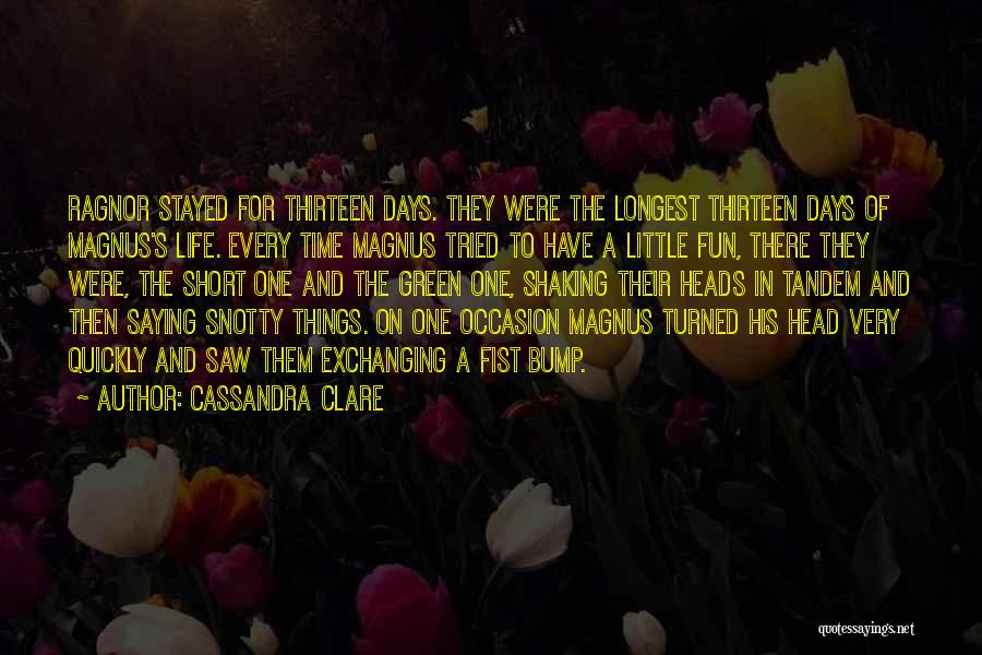 Fist Bump Quotes By Cassandra Clare