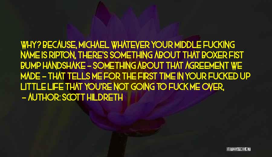 Fist Bump Quotes By Scott Hildreth