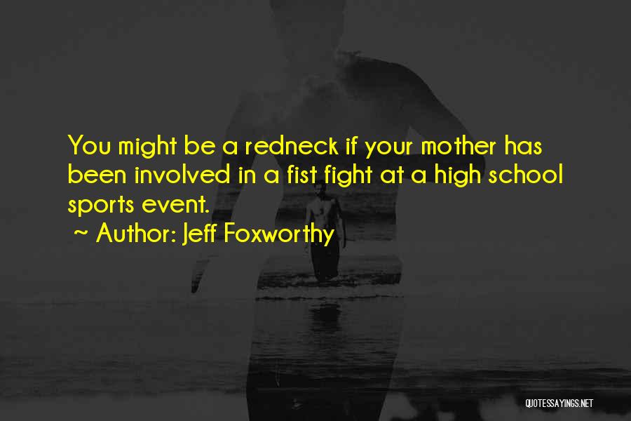 Fist Fight Quotes By Jeff Foxworthy