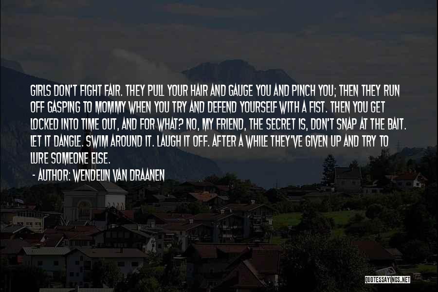 Fist Fight Quotes By Wendelin Van Draanen