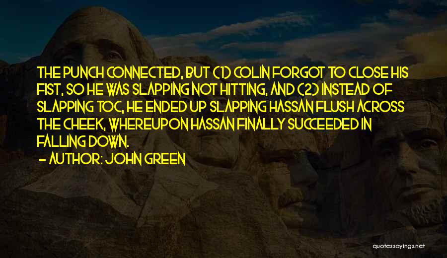Fist Up Quotes By John Green
