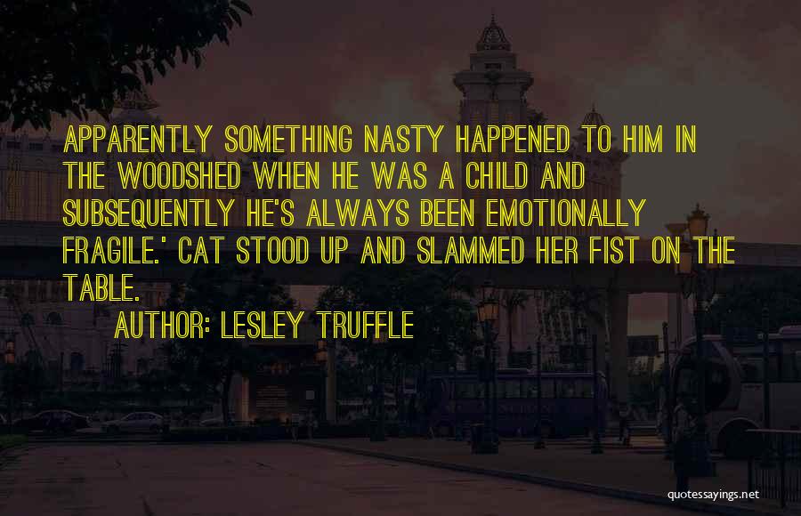 Fist Up Quotes By Lesley Truffle