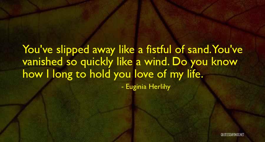 Fistful Of Love Quotes By Euginia Herlihy Fistful Of Love Quotes By Euginia Herlihy